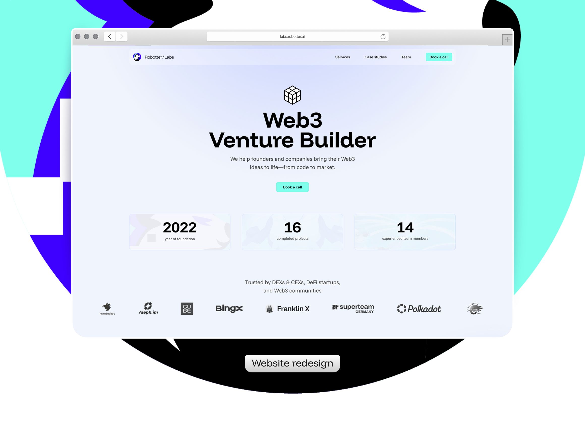 «Website redesign»: окно браузера с первым экраном labs.robotter.ai. Заголовок «Web3 Venture Builder», кнопка «Book a call», три числа: 2022 год основания, 16 завершённых проектов, 14 человек в команде. Ниже логотипы клиентов и партнёров