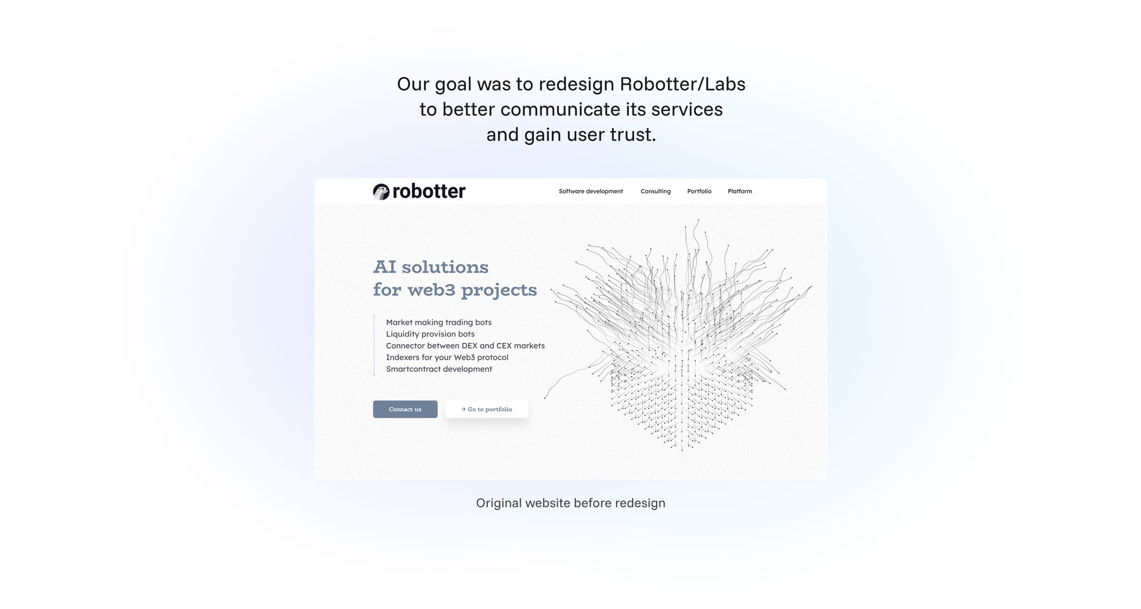 Задача: «Our goal was to redesign Robotter/Labs to better communicate its services and gain user trust». Под ней прежний сайт: «AI solutions for web3 projects» и список услуг — боты для маркет-мейкинга и ликвидности, коннектор между DEX и CEX, индексаторы, смарт-контракты. Справа генеративная графика из линий и точек