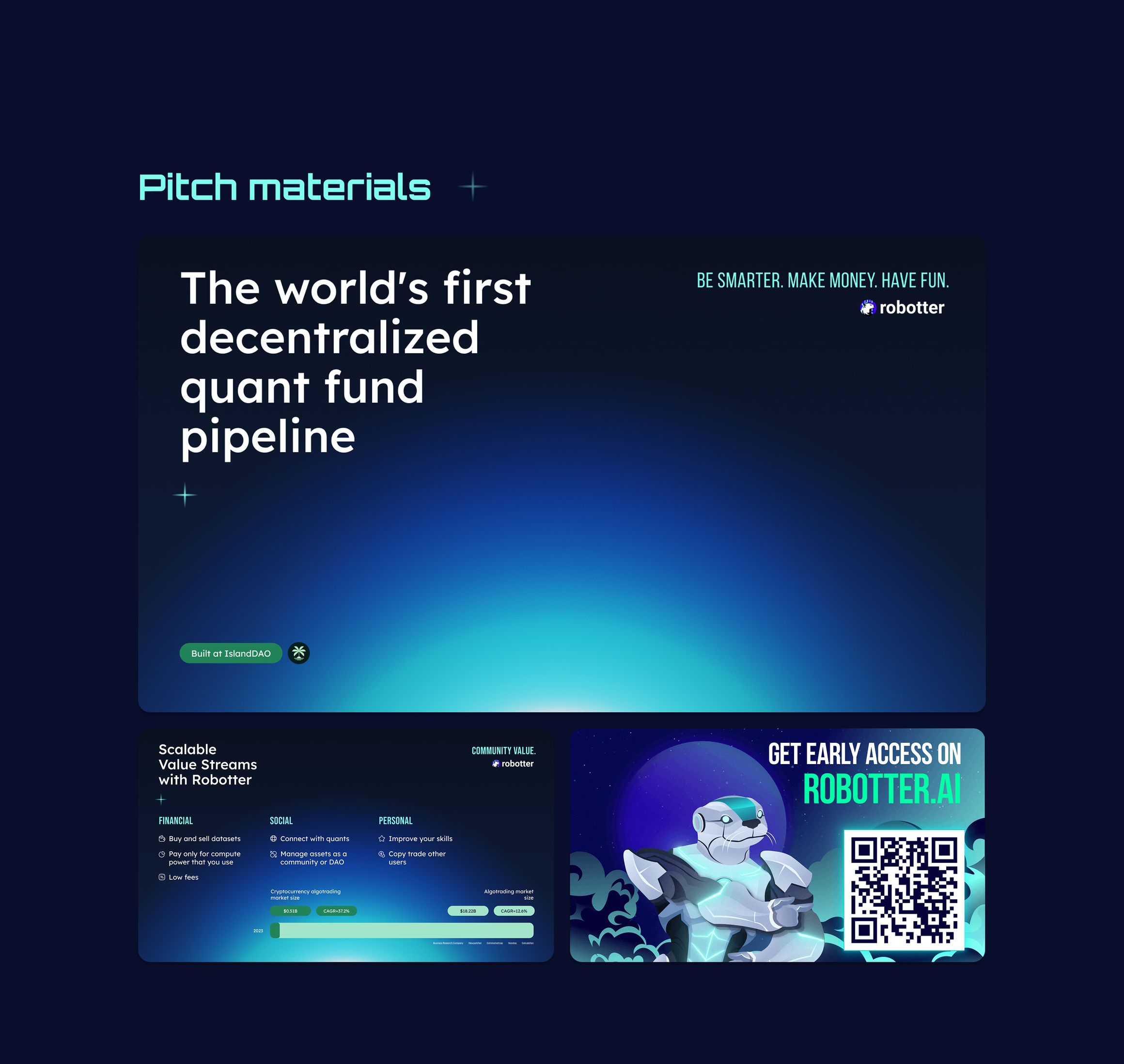 «Pitch materials»: три слайда презы. Первый — «The world's first decentralized quant fund pipeline» и лозунг «Be smarter. Make money. Have fun.». Второй — «Scalable Value Streams with Robotter»: финансовая, социальная и личная ценность и размер рынка алготрейдинга. Третий — призыв «Get early access on robotter.ai» с QR-кодом и роботом-выдрой